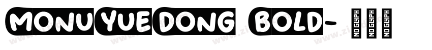MonuYueDong Bold字体转换